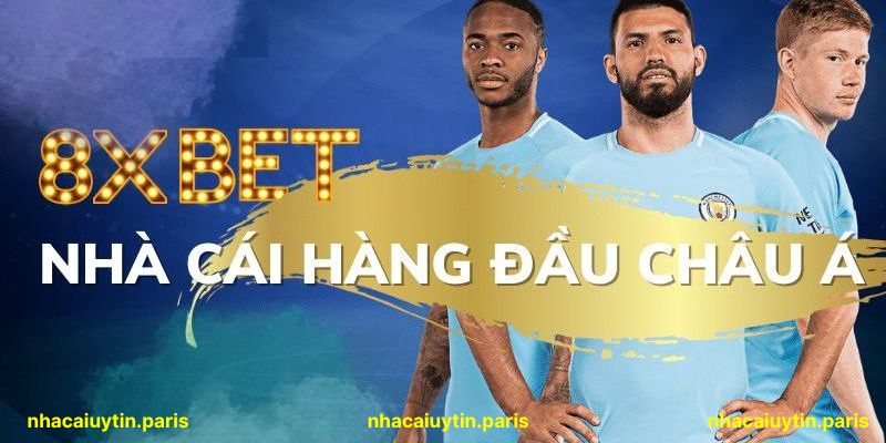 8XBET - Nhà cái uy tín hàng đầu Châu Á được người dùng tin chọn