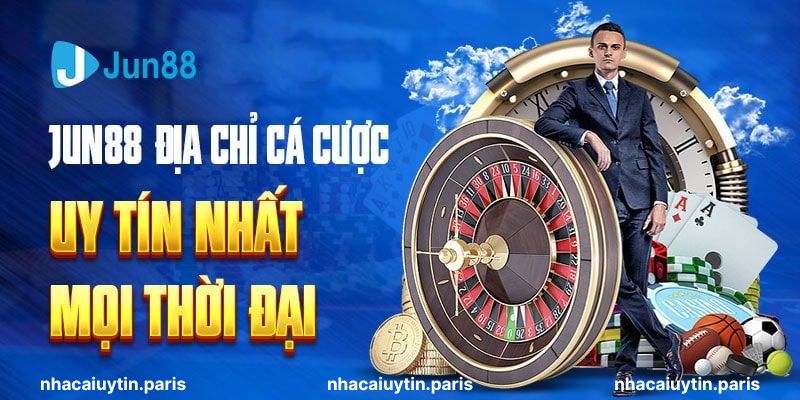 JUN88 - Nhà cái uy tín nhất mọi thời đại