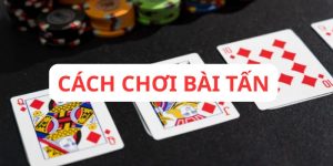 Cách Chơi Bài Tấn: Luật, Chiến Thuật Và Mẹo Thắng Hay