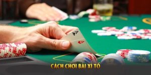 Cách Chơi Bài Xì Tố Với Những Quy Định Bạn Phải Nắm Rõ
